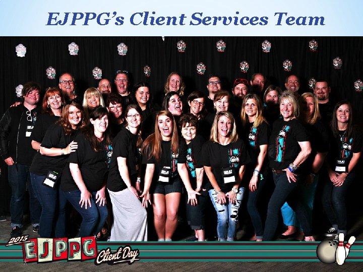 EJPPG’s Client Services Team 