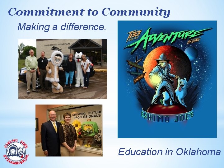 Commitment to Community Making a difference. Education in Oklahoma 