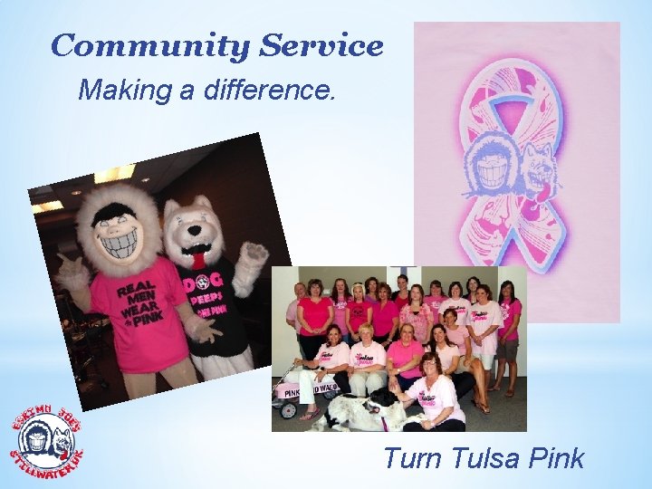 Community Service Making a difference. Turn Tulsa Pink 