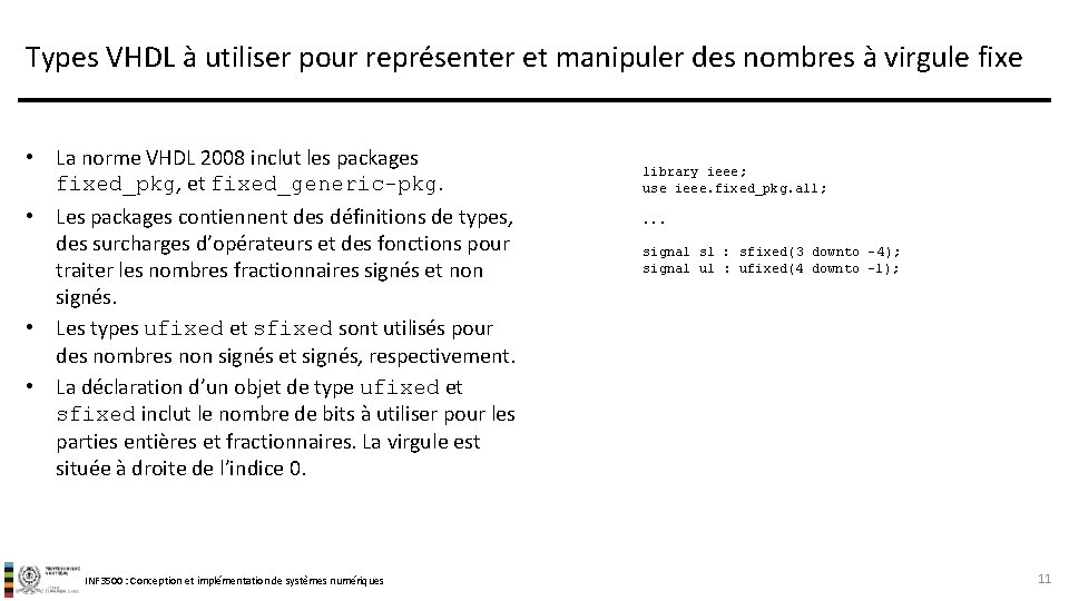 Types VHDL à utiliser pour représenter et manipuler des nombres à virgule fixe •