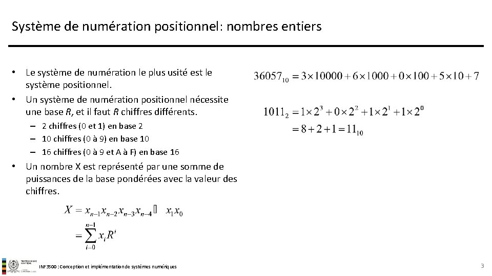 Système de numération positionnel: nombres entiers • Le système de numération le plus usité