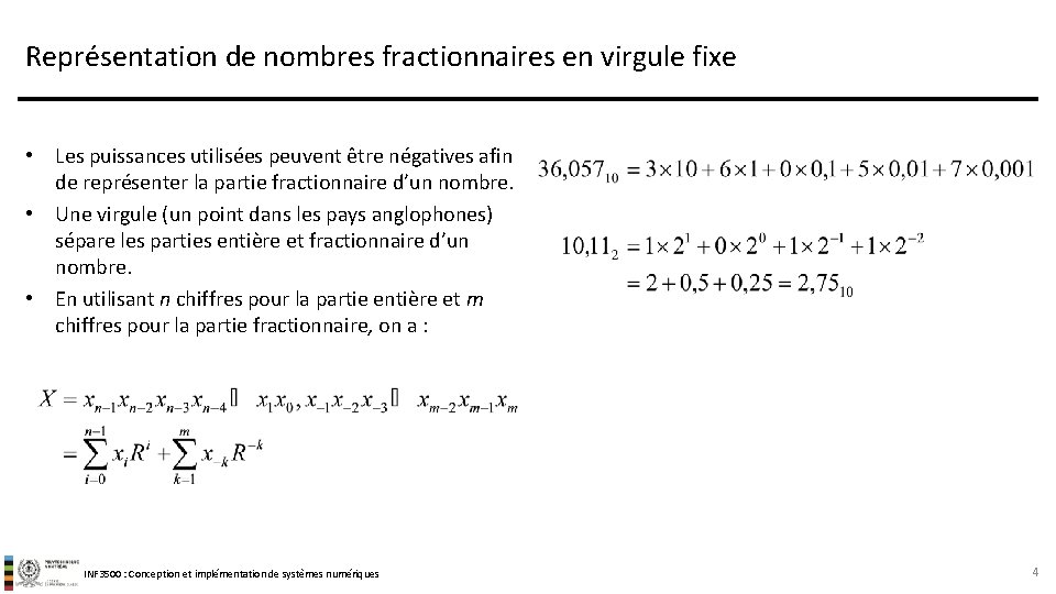Représentation de nombres fractionnaires en virgule fixe • Les puissances utilisées peuvent être négatives