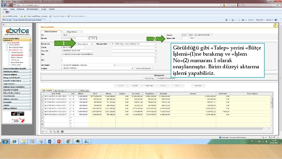 1 2 Görüldüğü gibi «Talep» yerini «Bütçe İşlemi» (1)ne bırakmış ve «İşlem No» (2)