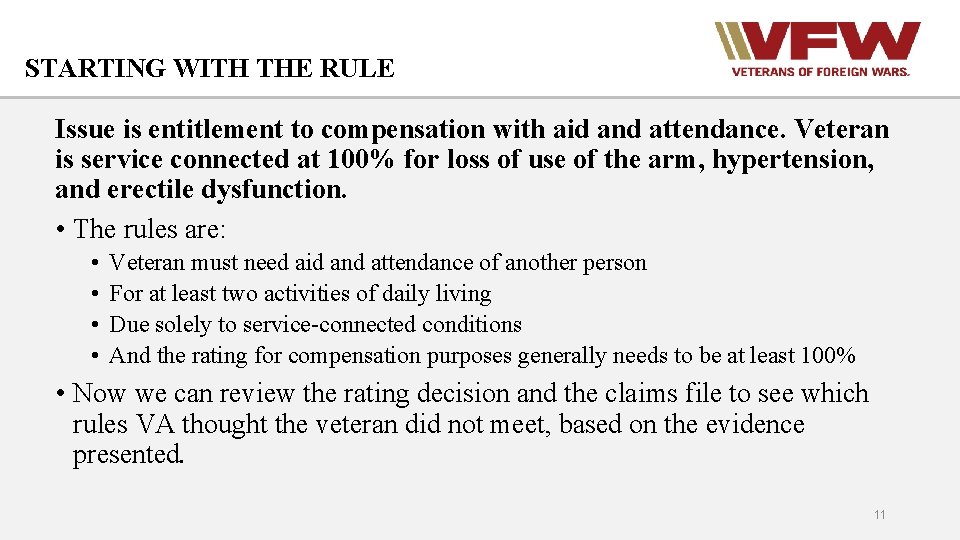 STARTING WITH THE RULE Issue is entitlement to compensation with aid and attendance. Veteran