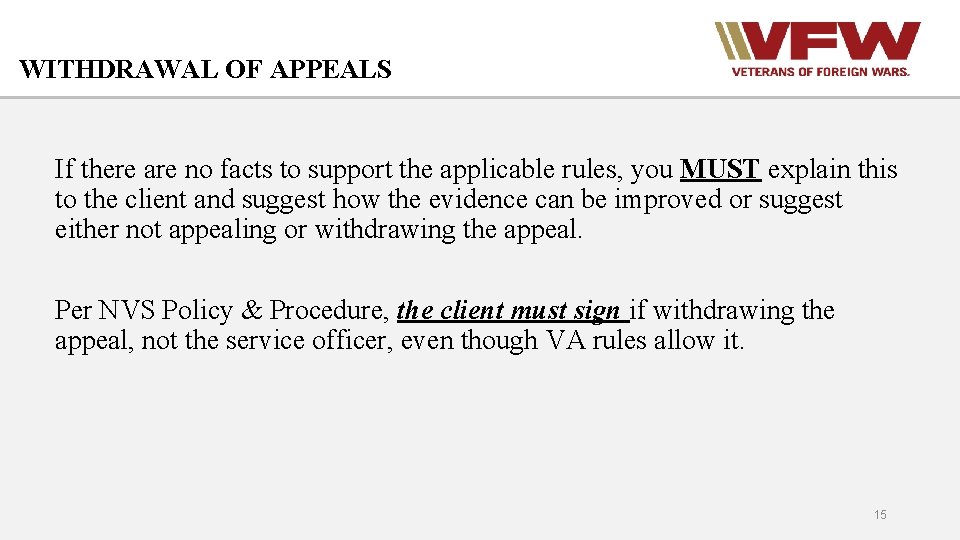 WITHDRAWAL OF APPEALS If there are no facts to support the applicable rules, you