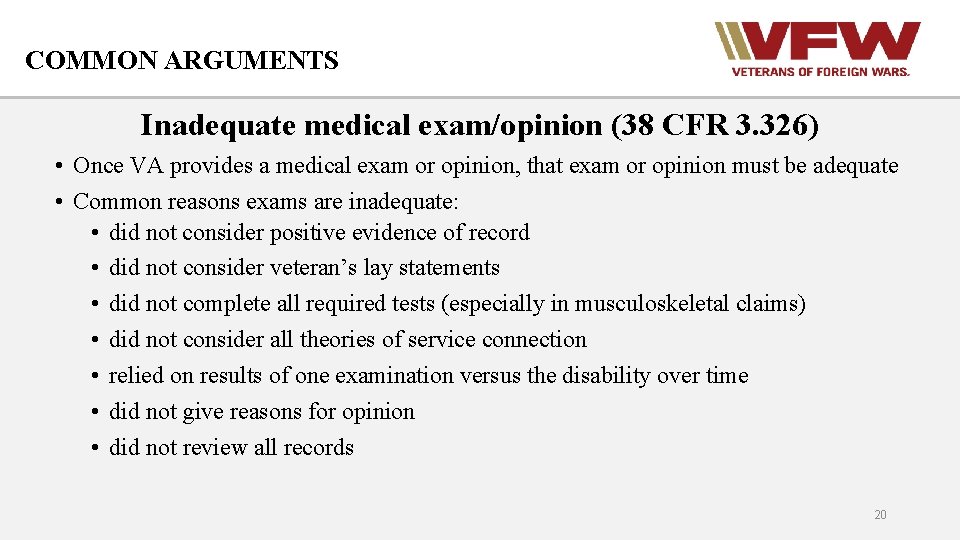 COMMON ARGUMENTS Inadequate medical exam/opinion (38 CFR 3. 326) • Once VA provides a