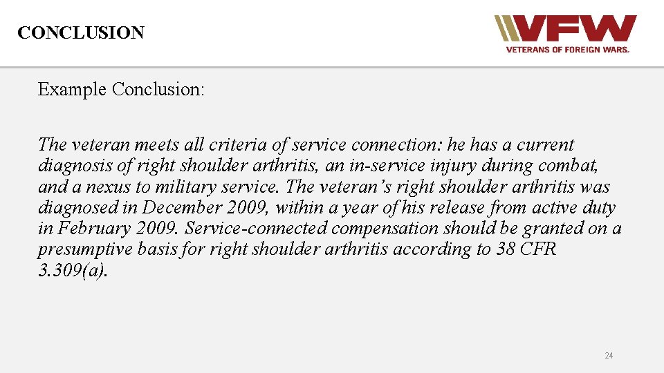 CONCLUSION Example Conclusion: The veteran meets all criteria of service connection: he has a