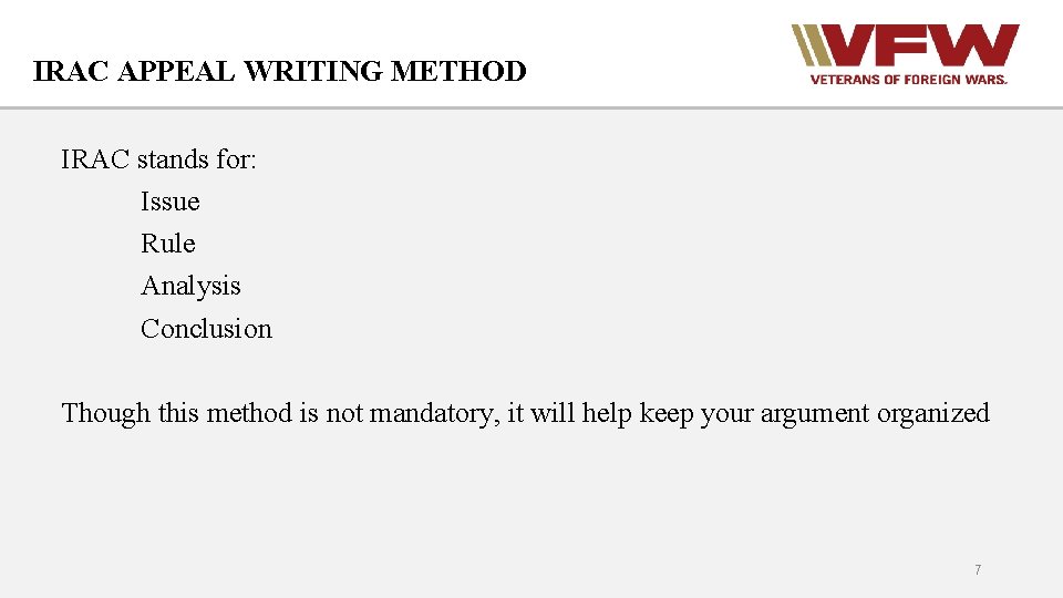 IRAC APPEAL WRITING METHOD IRAC stands for: Issue Rule Analysis Conclusion Though this method