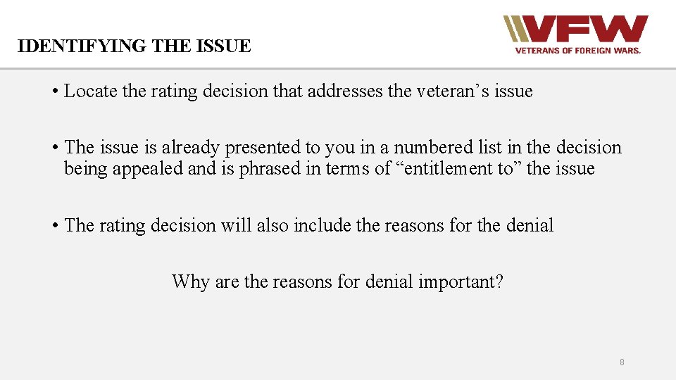 IDENTIFYING THE ISSUE • Locate the rating decision that addresses the veteran’s issue •