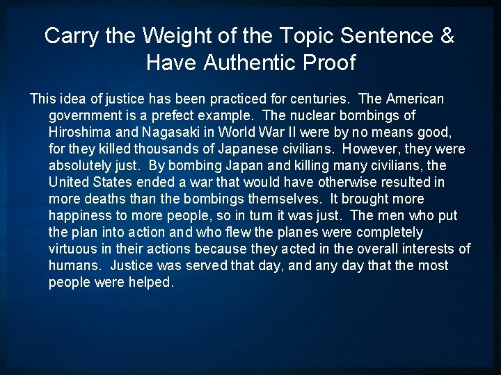 Carry the Weight of the Topic Sentence & Have Authentic Proof This idea of