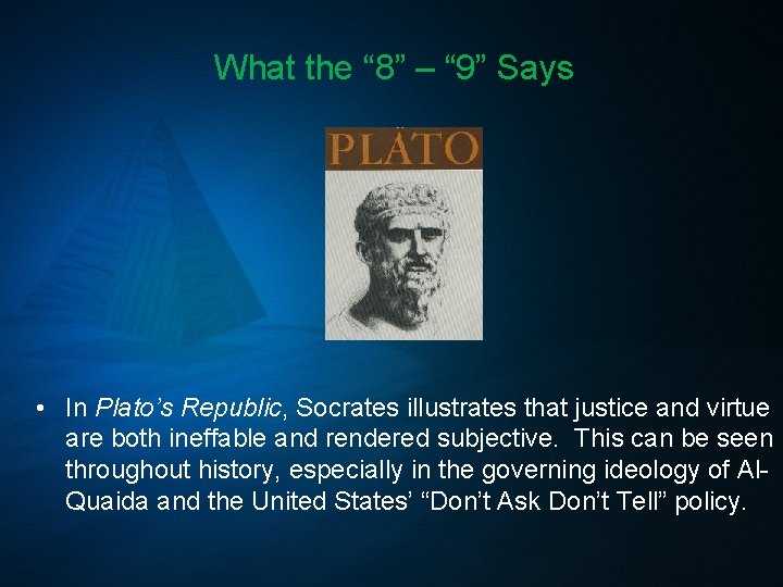 What the “ 8” – “ 9” Says • In Plato’s Republic, Socrates illustrates