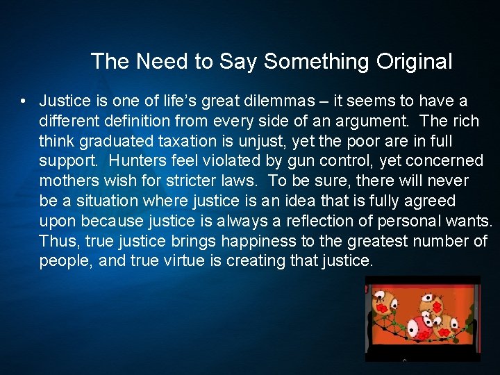 The Need to Say Something Original • Justice is one of life’s great dilemmas