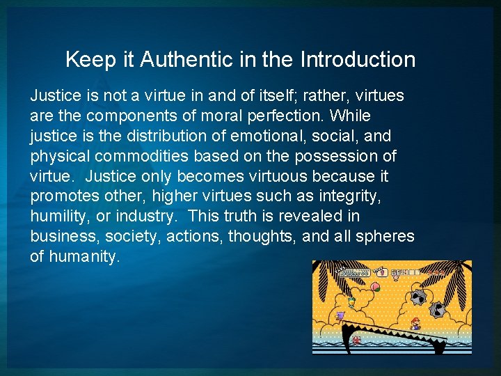 Keep it Authentic in the Introduction Justice is not a virtue in and of