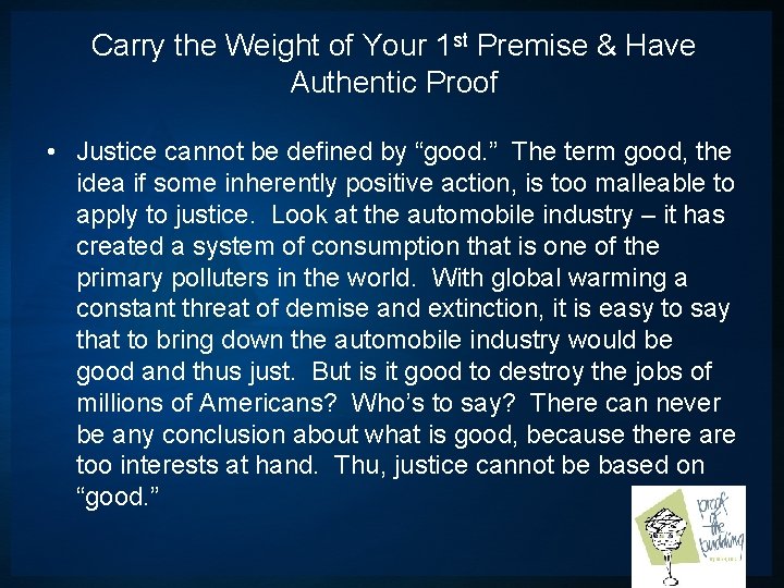 Carry the Weight of Your 1 st Premise & Have Authentic Proof • Justice