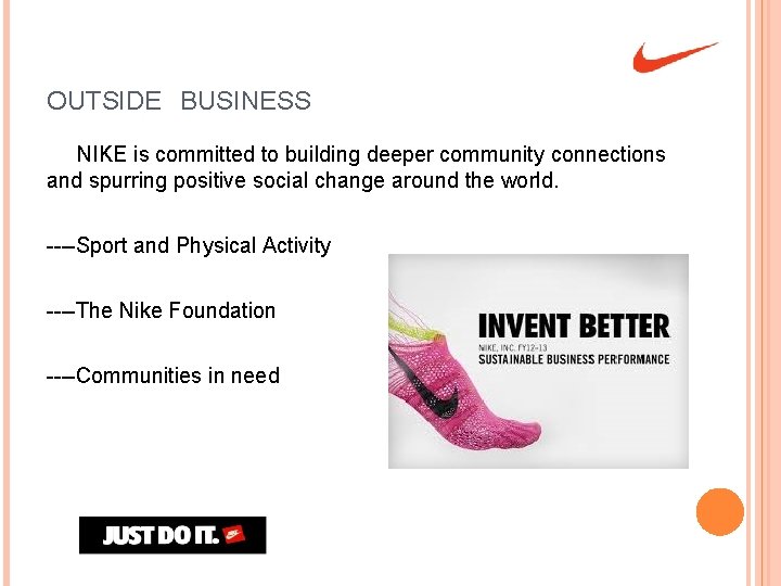 OUTSIDE BUSINESS NIKE is committed to building deeper community connections and spurring positive social