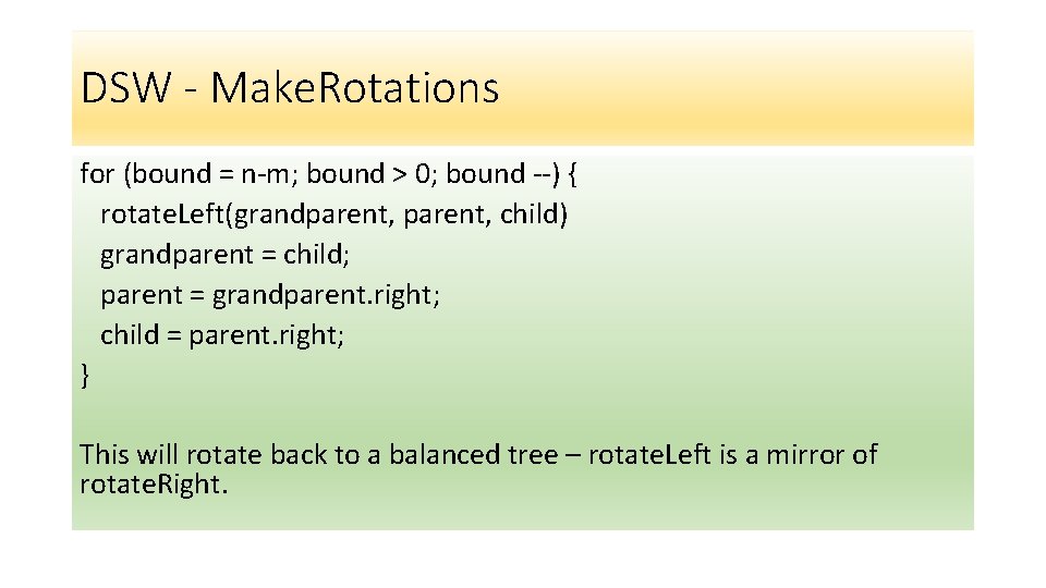 DSW - Make. Rotations for (bound = n-m; bound > 0; bound --) { DSW - Make. Rotations for (bound = n-m; bound > 0; bound --) {
