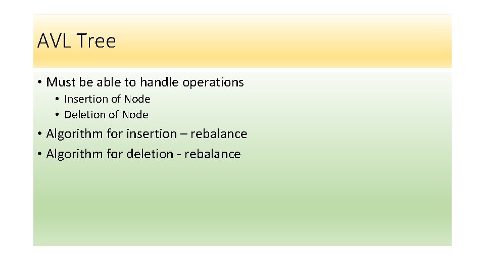 AVL Tree • Must be able to handle operations • Insertion of Node • AVL Tree • Must be able to handle operations • Insertion of Node •