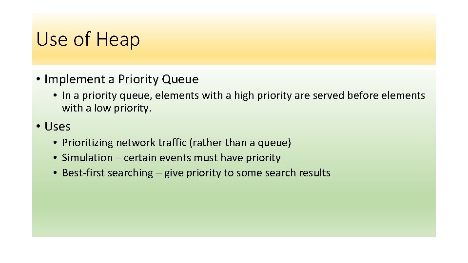 Use of Heap • Implement a Priority Queue • In a priority queue, elements Use of Heap • Implement a Priority Queue • In a priority queue, elements