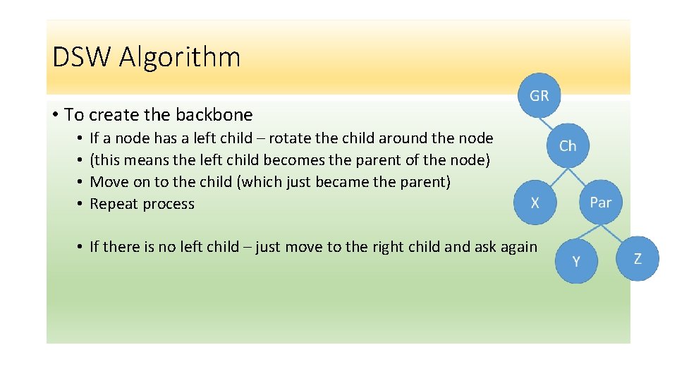 DSW Algorithm • To create the backbone • • If a node has a DSW Algorithm • To create the backbone • • If a node has a