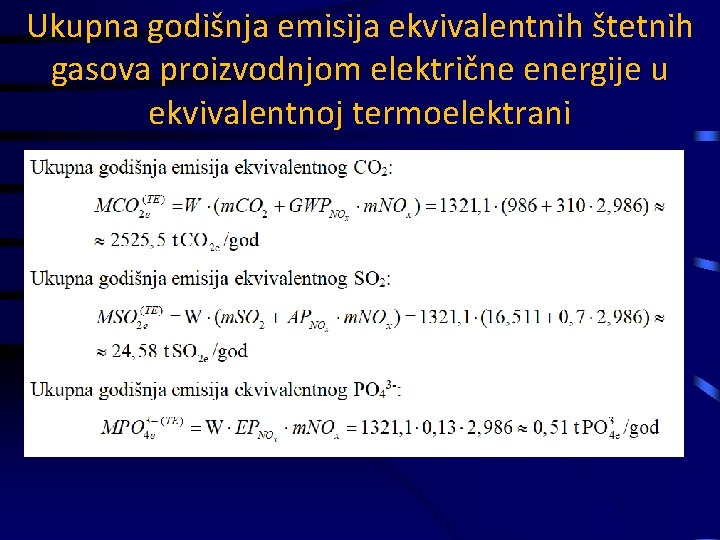 Ukupna godišnja emisija ekvivalentnih štetnih gasova proizvodnjom električne energije u ekvivalentnoj termoelektrani 