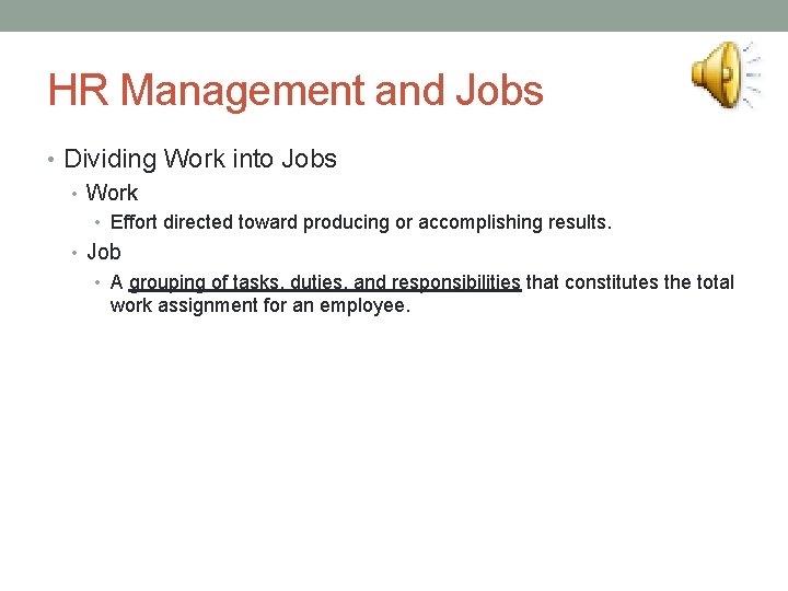HR Management and Jobs • Dividing Work into Jobs • Work • Effort directed