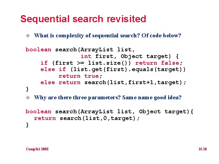 Sequential search revisited v What is complexity of sequential search? Of code below? boolean