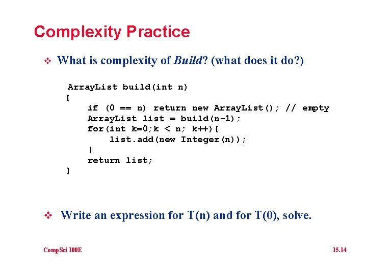 Complexity Practice v What is complexity of Build? (what does it do? ) Array.