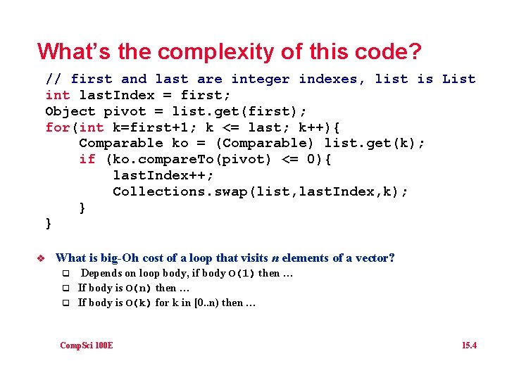 What’s the complexity of this code? // first and last are integer indexes, list