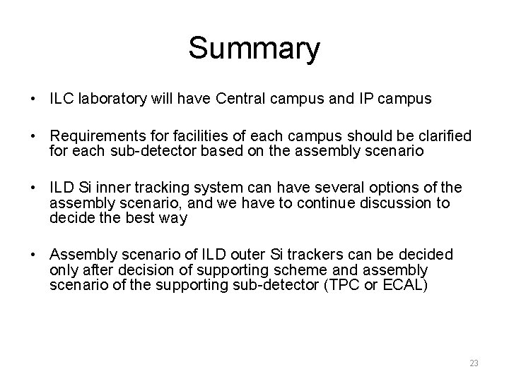 Summary • ILC laboratory will have Central campus and IP campus • Requirements for