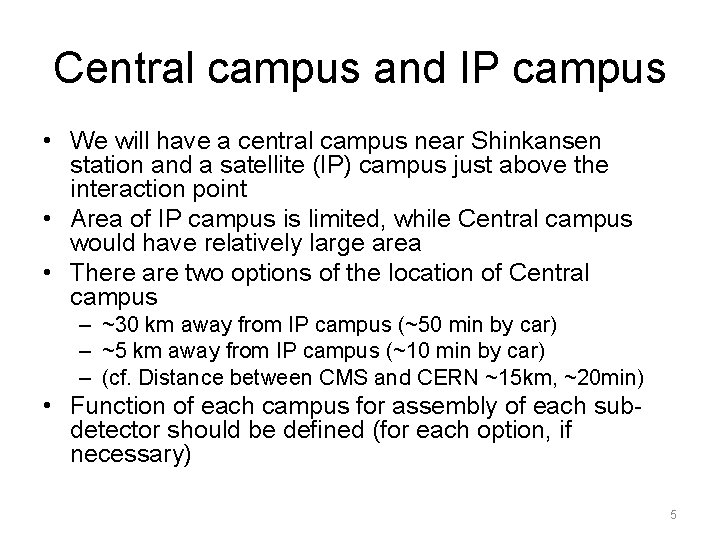 Central campus and IP campus • We will have a central campus near Shinkansen