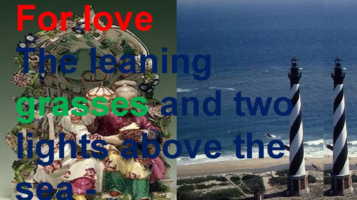 For love The leaning grasses and two lights above the For love The leaning grasses and two lights above the