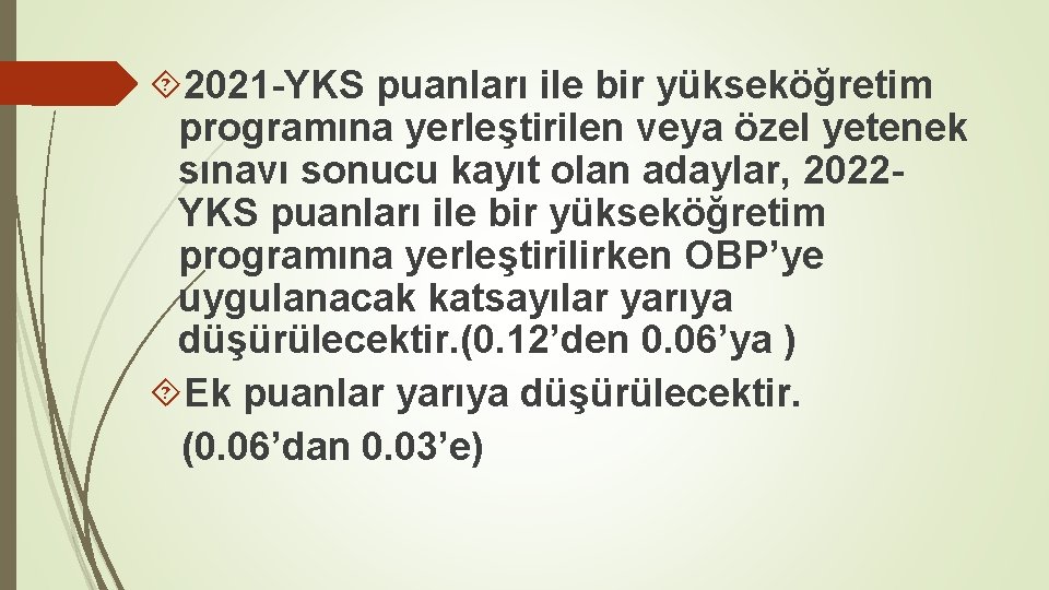  2021 -YKS puanları ile bir yükseköğretim programına yerleştirilen veya özel yetenek sınavı sonucu