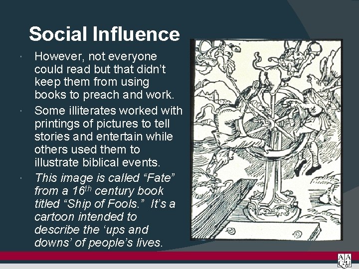 Social Influence However, not everyone could read but that didn’t keep them from using