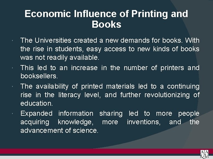 Economic Influence of Printing and Books The Universities created a new demands for books.
