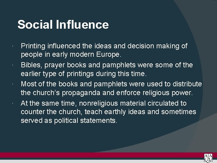 Social Influence Printing influenced the ideas and decision making of people in early modern