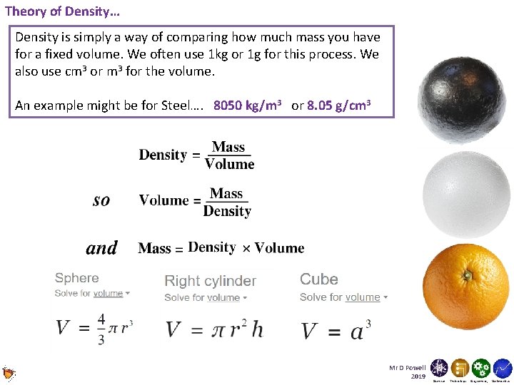 Theory of Density… Density is simply a way of comparing how much mass you Theory of Density… Density is simply a way of comparing how much mass you