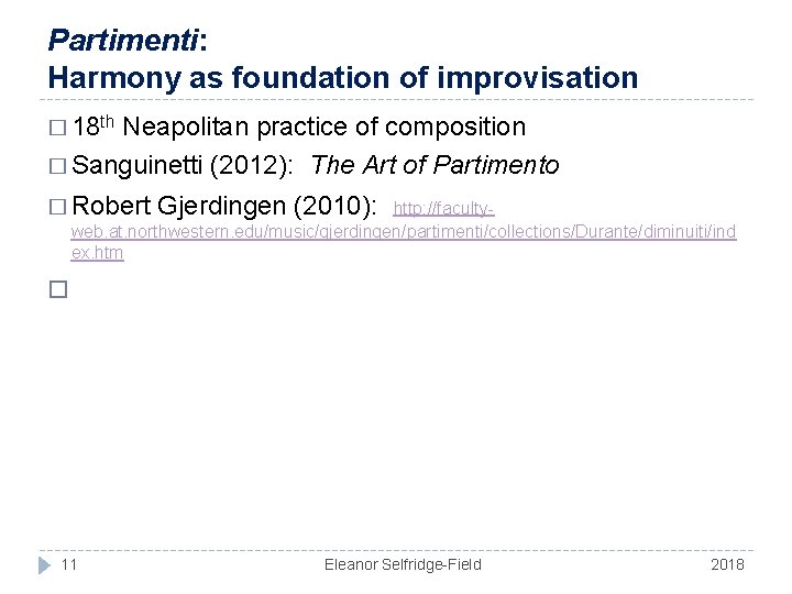 Partimenti: Harmony as foundation of improvisation � 18 th Neapolitan practice of composition �
