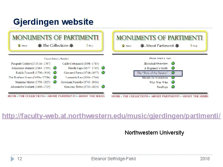 Gjerdingen website http: //faculty-web. at. northwestern. edu/music/gjerdingen/partimenti/ Northwestern University 12 Eleanor Selfridge-Field 2018 