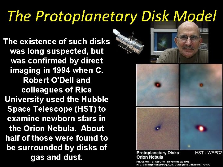 The Protoplanetary Disk Model The existence of such disks was long suspected, but was The Protoplanetary Disk Model The existence of such disks was long suspected, but was