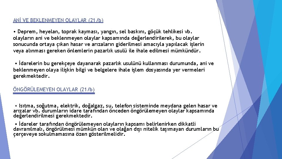 ANİ VE BEKLENMEYEN OLAYLAR (21/b) • Deprem, heyelan, toprak kayması, yangın, sel baskını, göçük