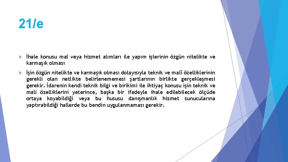 21/e Ø İhale konusu mal veya hizmet alımları ile yapım işlerinin özgün nitelikte ve