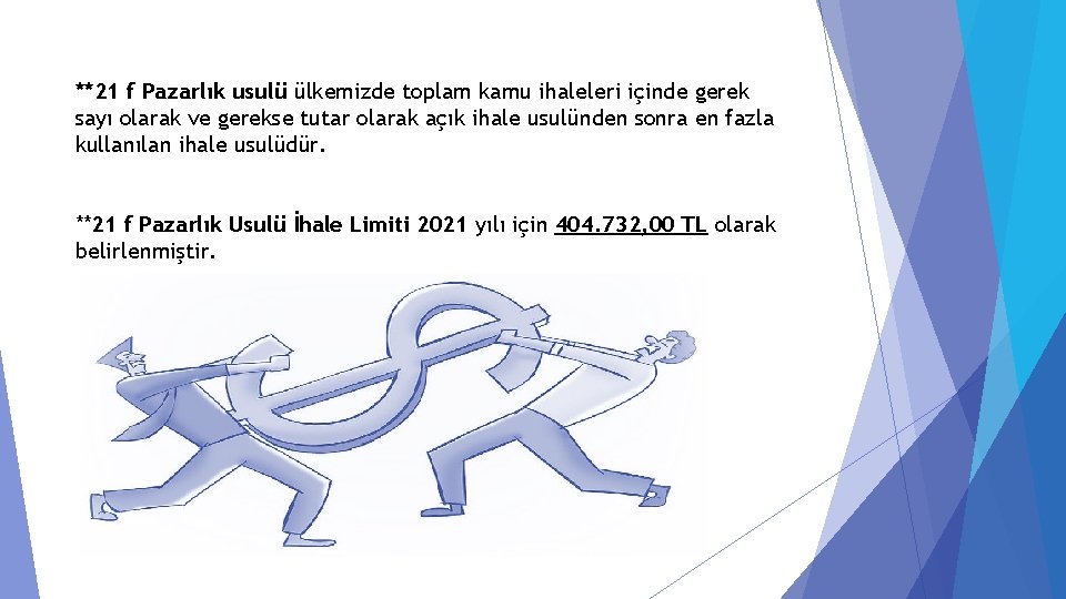 **21 f Pazarlık usulü ülkemizde toplam kamu ihaleleri içinde gerek sayı olarak ve gerekse