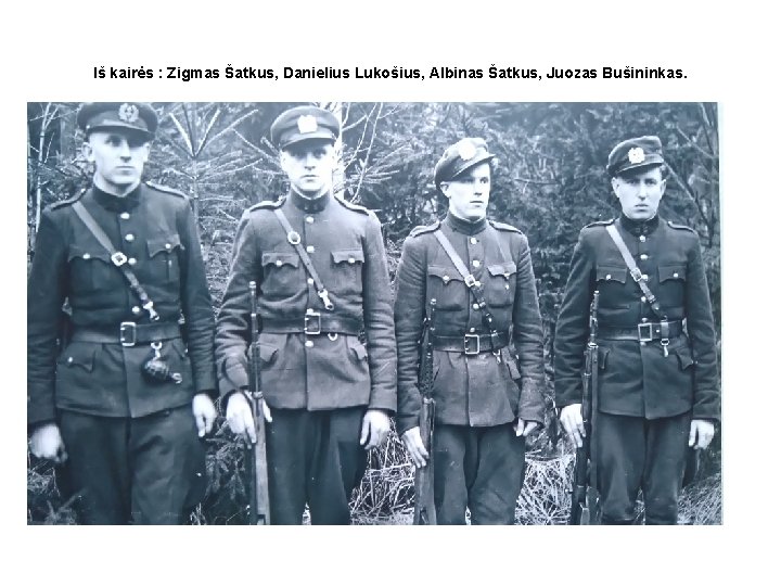 Iš kairės : Zigmas Šatkus, Danielius Lukošius, Albinas Šatkus, Juozas Bušininkas. 