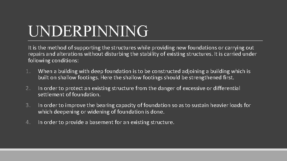 UNDERPINNING It is the method of supporting the structures while providing new foundations or