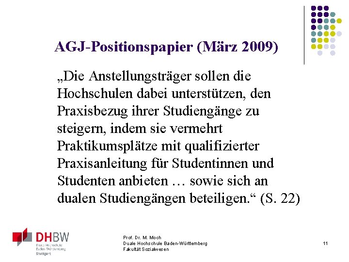 AGJ-Positionspapier (März 2009) „Die Anstellungsträger sollen die Hochschulen dabei unterstützen, den Praxisbezug ihrer Studiengänge