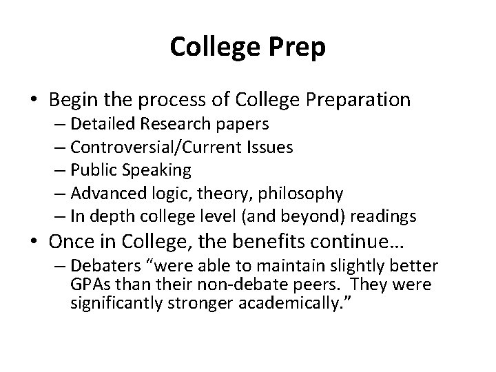 College Prep • Begin the process of College Preparation – Detailed Research papers –