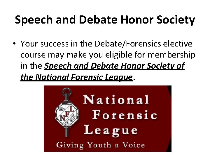 Speech and Debate Honor Society • Your success in the Debate/Forensics elective course may