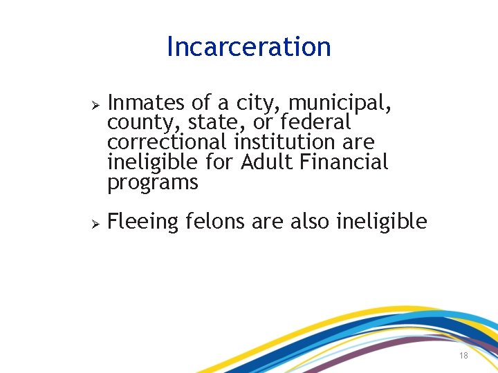 Incarceration Ø Ø Inmates of a city, municipal, county, state, or federal correctional institution