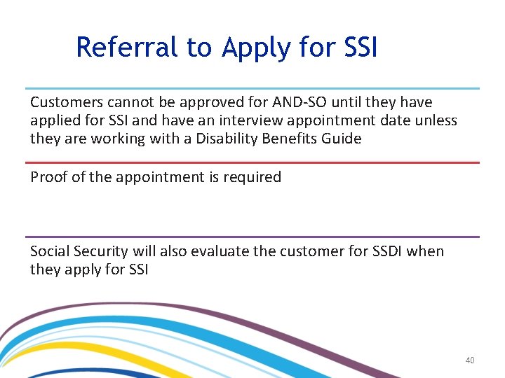 Referral to Apply for SSI Customers cannot be approved for AND-SO until they have