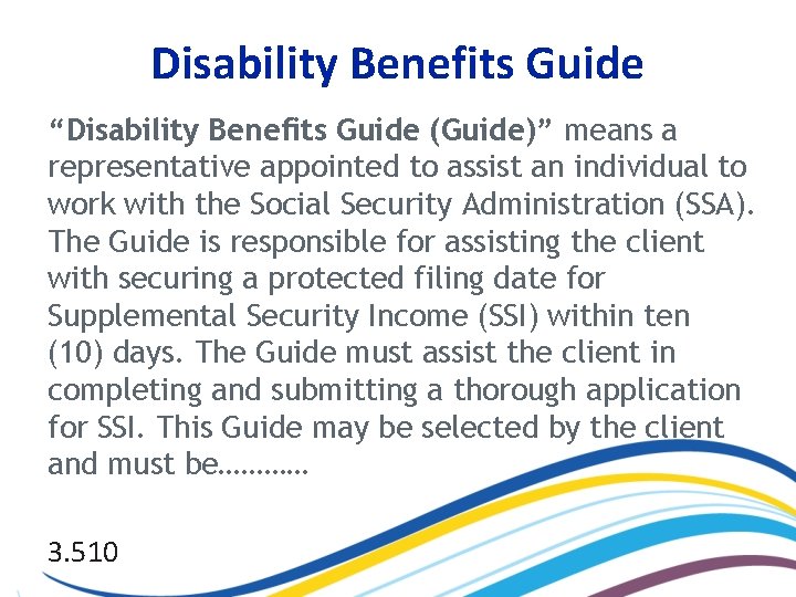 Disability Benefits Guide “Disability Benefits Guide (Guide)” means a representative appointed to assist an